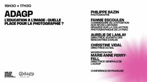 (Re)voir table ronde : L'éducation à l'image : quelle place pour la photographie ?